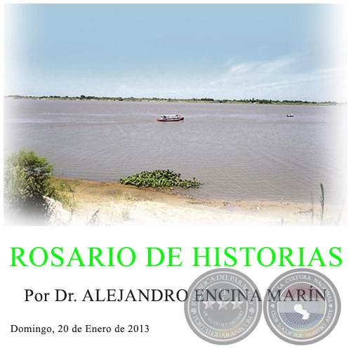 ROSARIO DE HISTORIAS - Por Dr. ALEJANDRO ENCINA MARÍN - Domingo, 20 de Enero de 2013